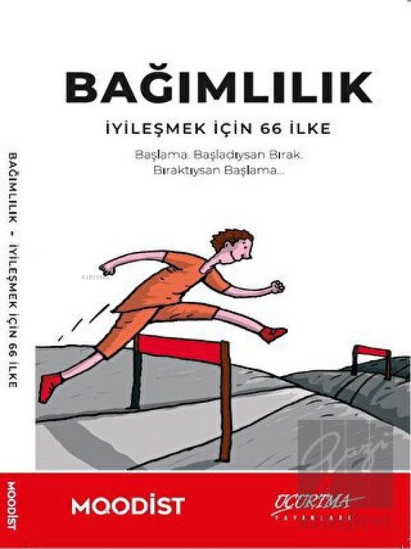 Bağımlılık - İyileşmek İçin 66 İlke