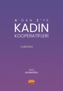 A’dan Z’ye Kadın Kooperatifleri