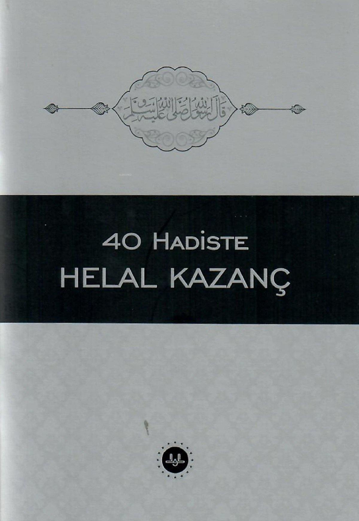 40 Hadiste Helal Kazanç