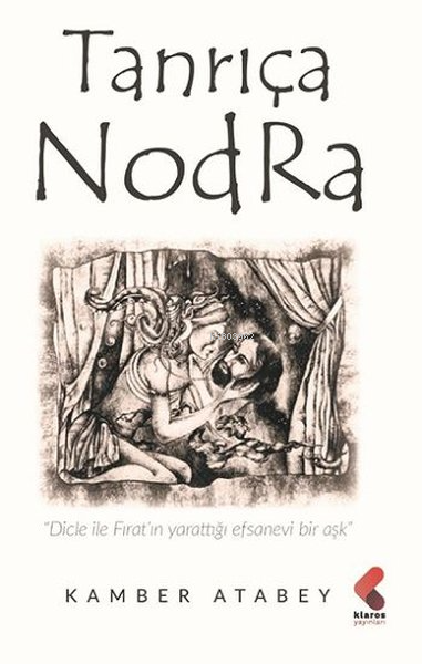 Tanrıça Nodra;Dicle ve Fırat'ın Yarattığı Efsanevi Bir Aşk