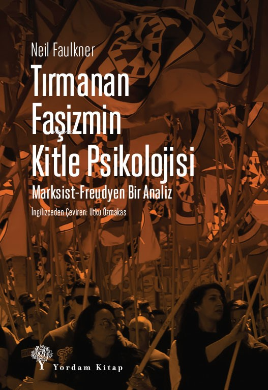 Tırmanan Faşizmin Kitle Psikolojisi;Marksist-Freudyen Bir Analiz
