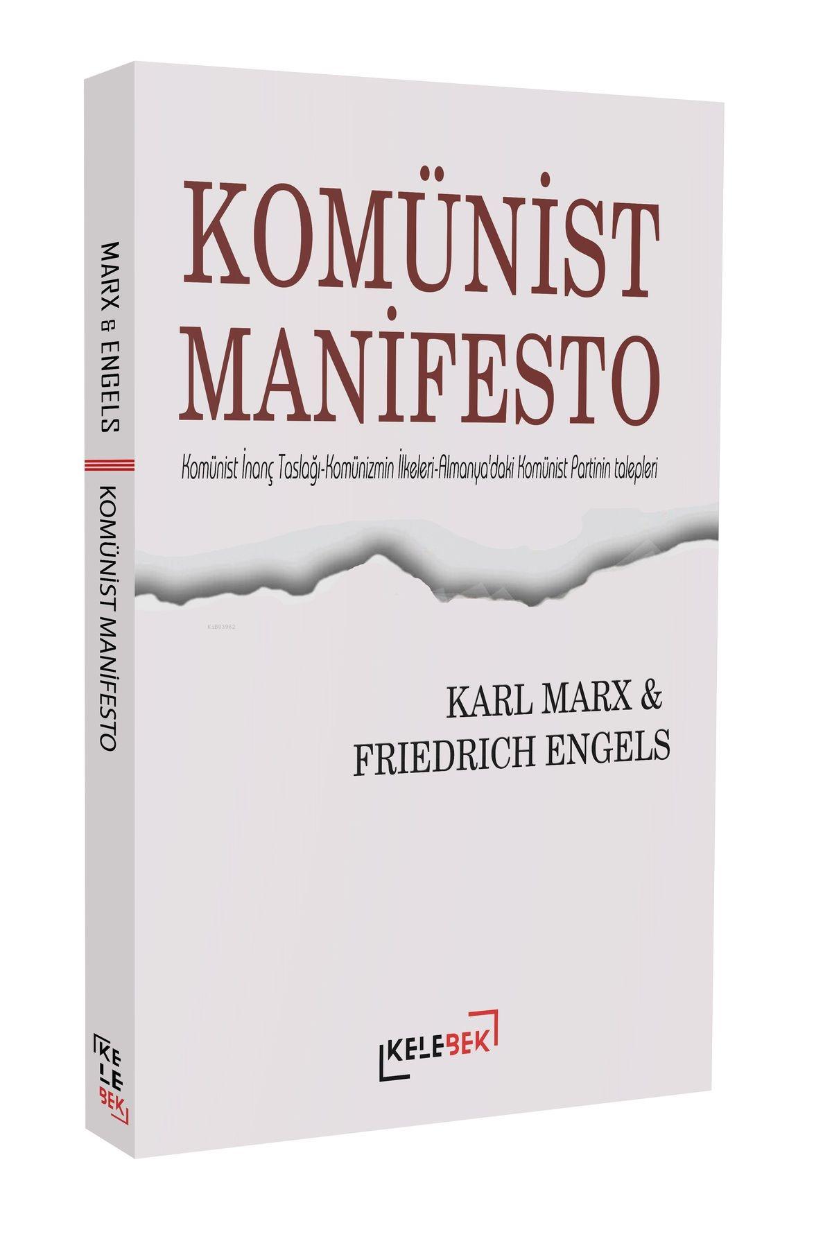 Komünist Manifesto -Komünist İnanç Taslağı-Komünizmin İlkeleri-Almanya'Daki Komünist Partinin Talepleri