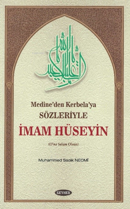 Medine’den Kerbela’ya Sözleriyle;İmam Hüseyin