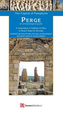 The Capital Of Pamphylia Perge an Archaeological Guide