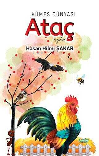  Kümes Dünyası Ataç | Kümes Dünyası Ataç | Hasan Hilmi Şakar | Çimke Yayınları | 9786258020977 