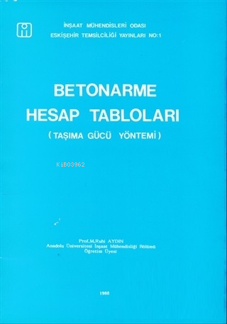  Betonarme Hesap Tabloları(Taşıma Gücü Yöntemi) | M Ruhi Aydın | Bilim Teknik Yayınevi | 9789755408897 | 