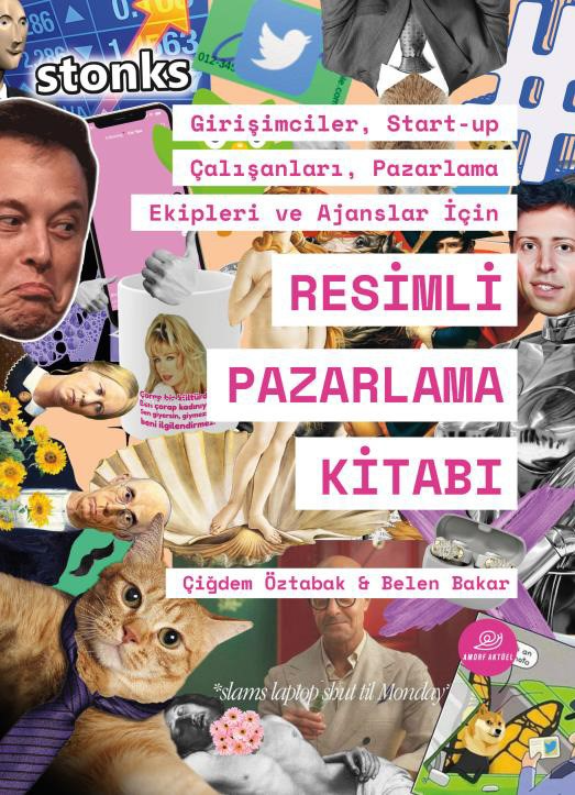  Resimli Pazarlama Kitabı Girişimciler Start up Çalışanları Pazarlama Ekipleri ve Ajanslar İçin | Resimli Pazarlama Kitabı Girişimciler Start up Çalışanları Pazarlama Ekipleri ve Ajanslar İçin | Belen Bakar | Çiğdem Öztabak | Amorf Kitap | 9786259999777 
