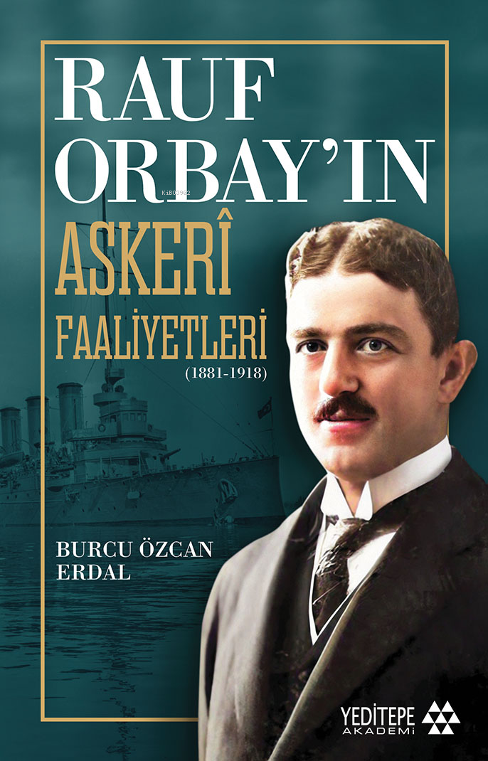 Rauf Orbay’ın Askeri Faaliyetleri;(1881-1918)