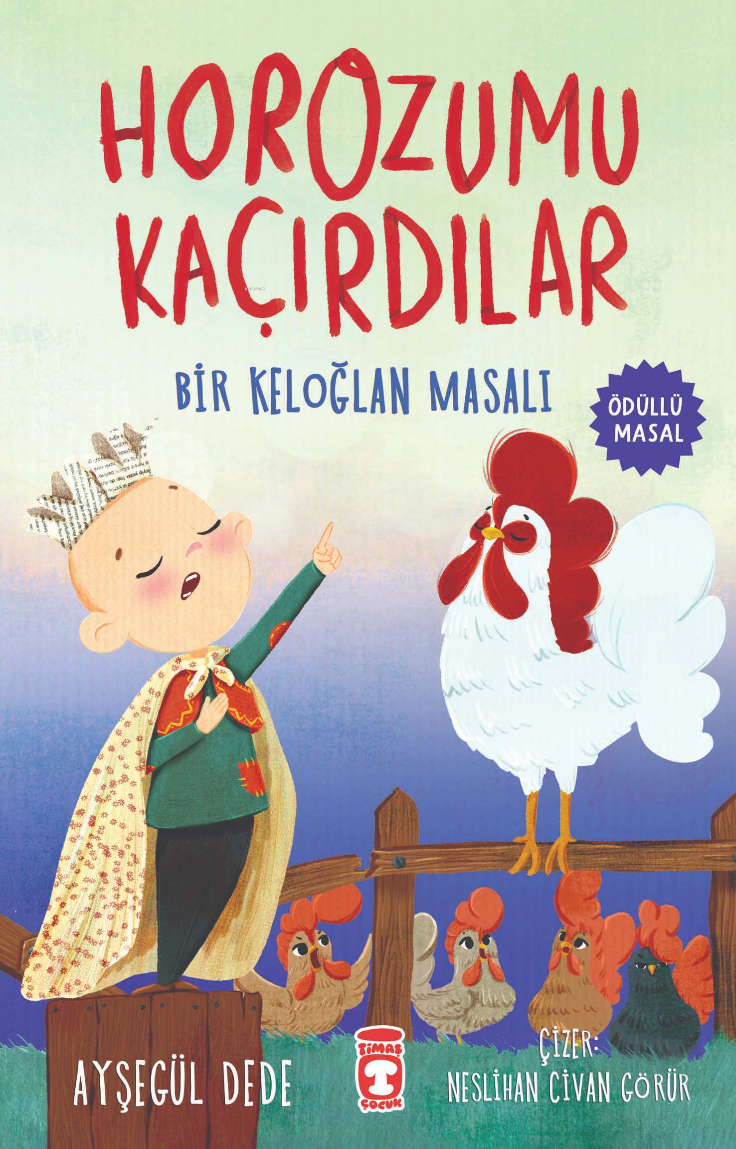 Horozumu Kaçırdılar-Bir Keloğlan Masalı