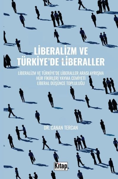 Liberalizm ve Türkiye'de Liberaller;Liberalizm ve Türkiye'de Liberaller Arası Ayrışma Hür Fikirleri Yayma Cemiyeti Liberal Düşünce Topluluğu