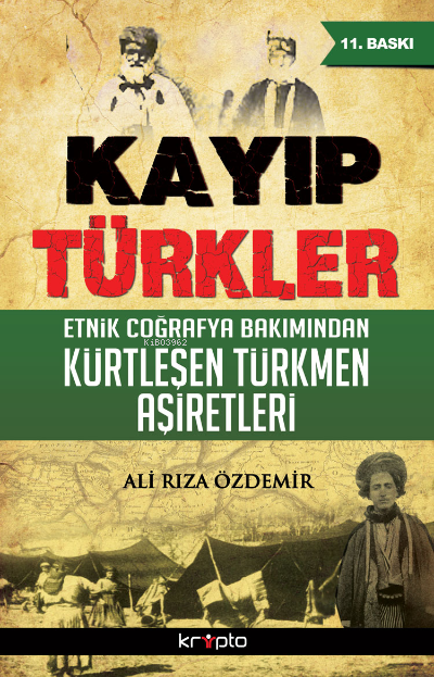 Kayıp Türkler; Etnik Coğrafya Bakımından Kürtleşen Türkmen Aşiretler