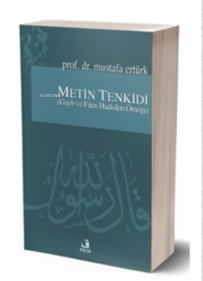 Metin Tenkidi; Gayb ve Fiten Hadisleri Örneği