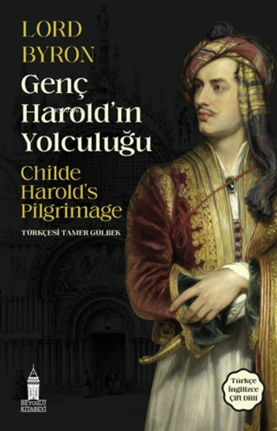  Genç Haroldın Yolculuğu Childe Harolds Pilgrimage | Lord Byron | Beyoğlu Kitabevi | 9786057468246 | 