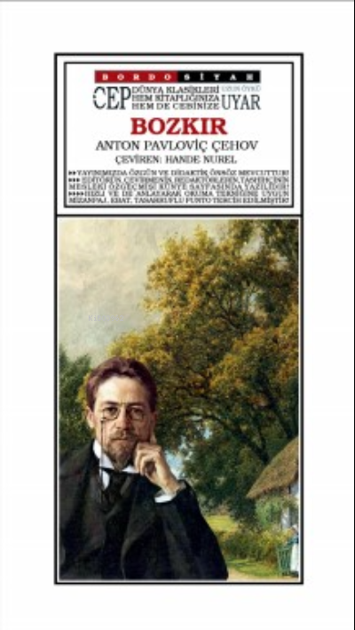  Bozkır ( Cep Boy ) | Anton Pavloviç Çehov | Hande Nurel | Güneş Ayas | Süleyman Asaf Taneri | Mehmet Akgün | Bordo Siyah Yayın Basım Dağıtım | 9789752450820 | 