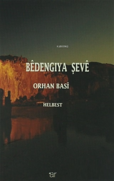  Bedengıya Şeve | Bedengıya Şeve | Orhan Basi | Ar Yayınları | 9786056369995 