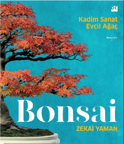 Bonsai Kadim Sanat Evcil Ağaç