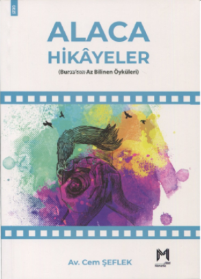  Alaca Hikayeler (Bursanın Az Bilinen Öyküleri) | Alaca Hikayeler (Bursanın Az Bilinen Öyküleri) | Cem Şeflek | Tuba Merve Aksaray | Memento Mori Yayınları | 9786258040128 