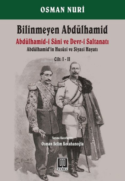 Bilinmeyen Abdülhamid; Abdülhamid'in Hususi ve Siyasi Hayatı (Cilt: 1-2 Takım)