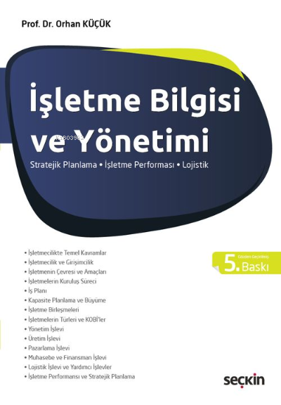  İşletme Bilgisi ve Yönetimi | Orhan Küçük | Seçkin Yayıncılık | 9789750277429 | 