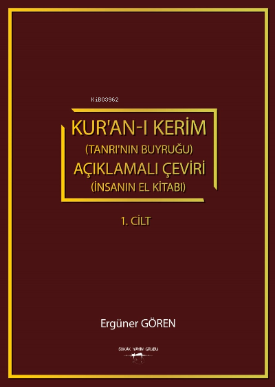  Kuranı Kerim (Tanrının Buyruğu) açıklamalı Çeviri (İnsanın El Kitabı) 1Cilt | Kuranı Kerim (Tanrının Buyruğu) açıklamalı Çeviri (İnsanın El Kitabı) 1Cilt | Uğur Ziya Şimşek | Ergüner Gören | Sokak Kitapları Yayınları | 9786052877739 