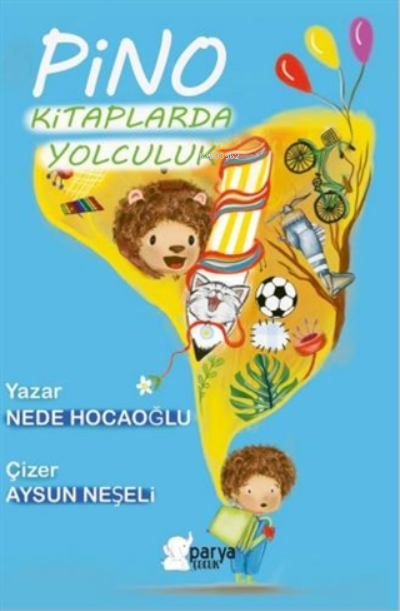  Pino Kitaplarda Yolculuk | Pino Kitaplarda Yolculuk | Aysun Neşeli | Nede Hocaoğlu | Parya Kitap | 9786057138026 