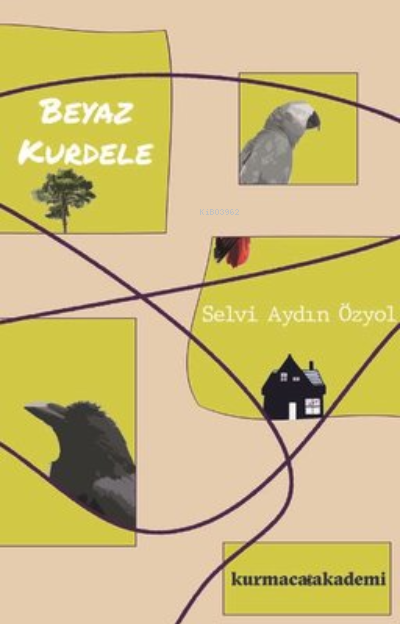  Beyaz Kurdele | Selvi Aydın Özyol | Kurmaca Akademi | 9786057425188 | 