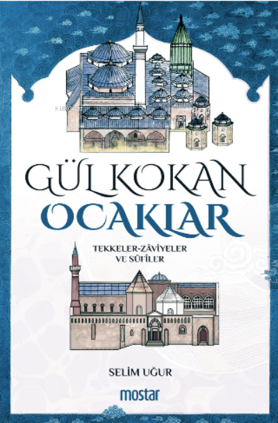 Gül Kokan Ocaklar / Tekkeler – Zâviyeler Ve Sûfîler