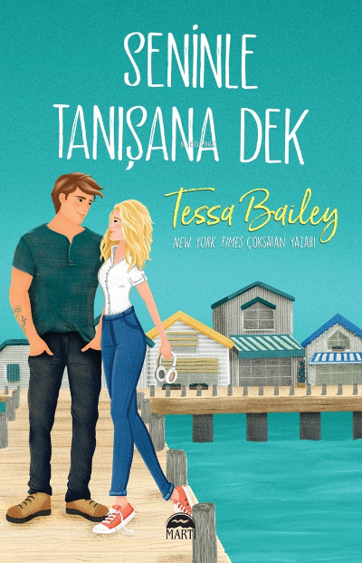  Seninle Tanışana Dek | Tessa Bailey | Martı Yayınları | 9786254489655 | 