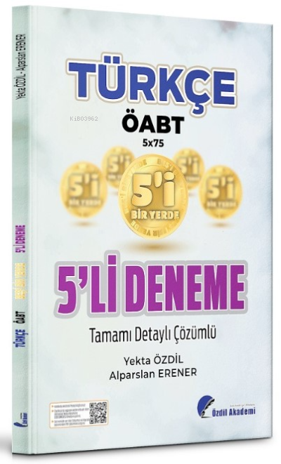  2023 ÖABT Türkçe Öğretmenliği 5 li Deneme Çözümlü | Yekta Özdil | Alparslan Erener | Özdil Akademi | 9786057379610 | 