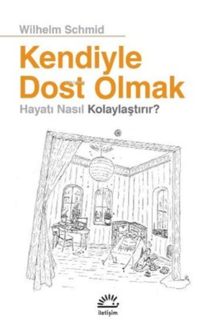 Kendiyle Dost Olmak Hayatı Nasıl Kolaylaştırır?