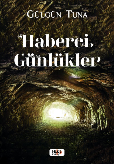  Haberci Günlükler | Haberci Günlükler | Gülgün Tuna | Tilki Kitap | 9786256433526 