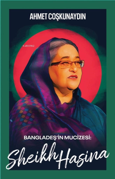 Bandladeş’in Mucizesi ; Sheikh Hasina