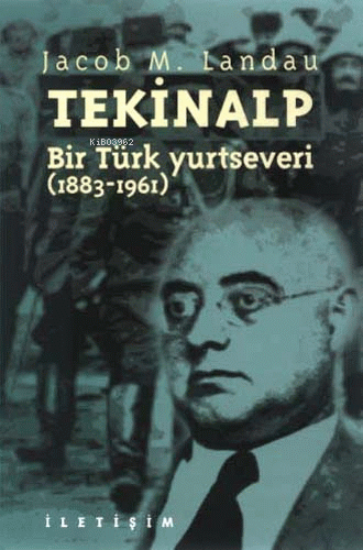 Tekinalp: Bir Türk Yurtseveri (1883-1961)