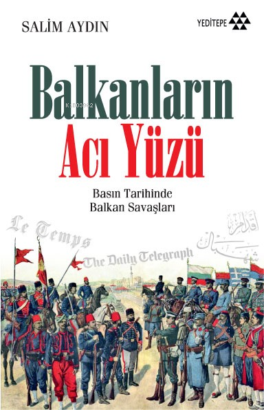 Balkanların Acı Yüzü; Basın Tarihinde Balkan Savaşları