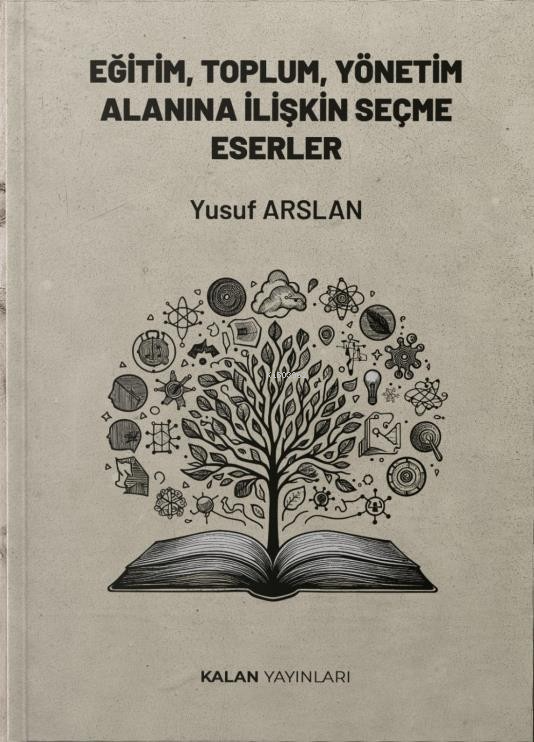 Eğitim, Toplum Ve Yönetim Alanına İlişkin Seçme Eserler