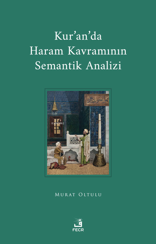 Kur’an’da Haram Kavramının Semantik Analizi