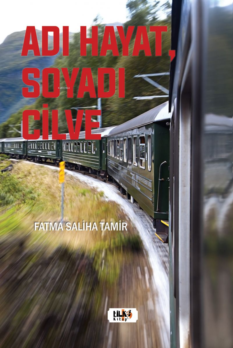  Adı Hayat Soyadı Cilve | Adı Hayat Soyadı Cilve | Fatma Saliha Tamir | Tülay Sarı | Tuğba Ünlüer | Aslıhan Ekşioğlu | Aslıhan Ekşioğlu | Tilki Kitap | 9786256831186 