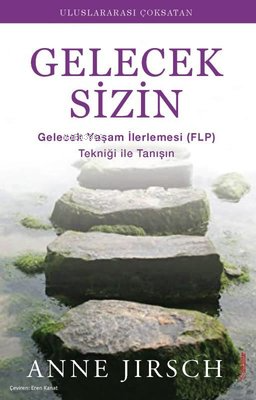 Gelecek Sizin;Geleneksel Yaşam İlerlemesi (FLP) Tekniği ile Tanışın