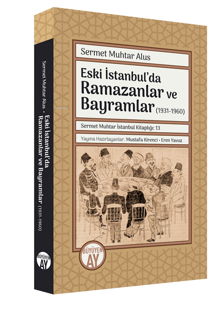 Eski İstanbul’da Ramazanlar ve Bayramlar (1931-1960)