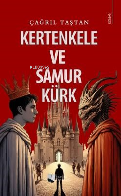  Kertenkele ve Samur Kürk | Kertenkele ve Samur Kürk | Çağrıl Taştan | Karina Kitap | 9786259811864 
