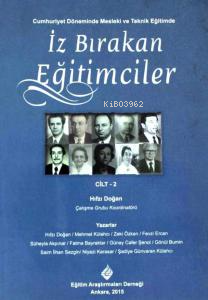  Cumhuriyet Döneminde Mesleki ve Teknik Eğitimde İz Bırakan Eğitimciler Cilt2 | Cumhuriyet Döneminde Mesleki ve Teknik Eğitimde İz Bırakan Eğitimciler Cilt2 | Hıfzı Doğan | Eğitim Araştırmaları Derneği | 9786058715318 