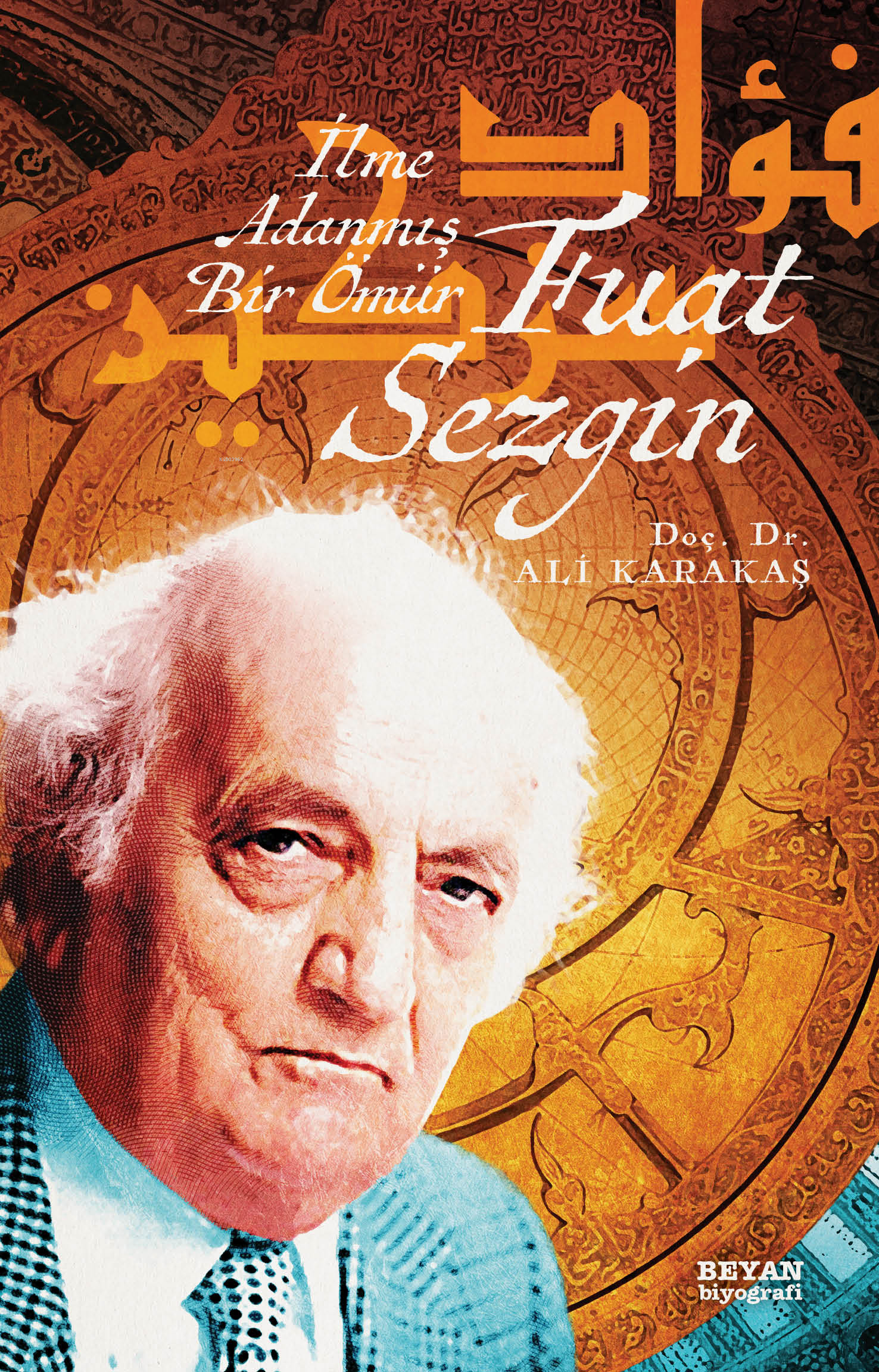 Fuat Sezgin İlme Adanmış Bir Ömür