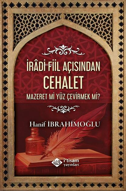 İradi Fiil Açısından Cehalet - Mazeret mi Yüz Çevirmek mi?