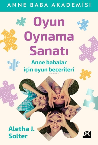 Oyun Oynama Sanatı; Anne Babalar İçin Oyun Becerileri