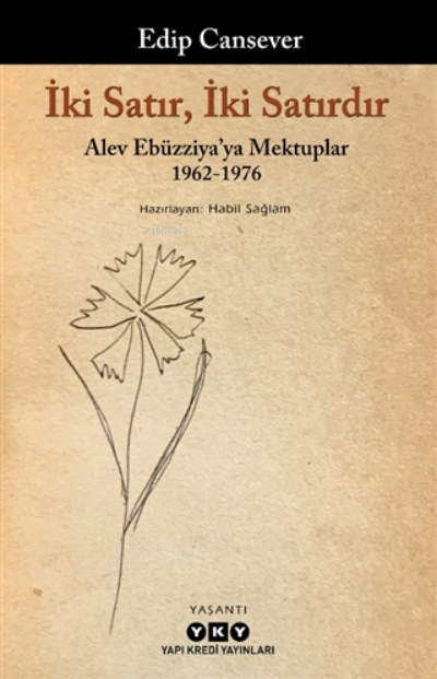 İki Satır, İki Satırdır;Alev Ebüzziya'ya Mektuplar 1962-1976