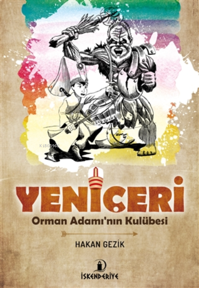 Yeniçeri - Orman Adamı'nın Kulübesi