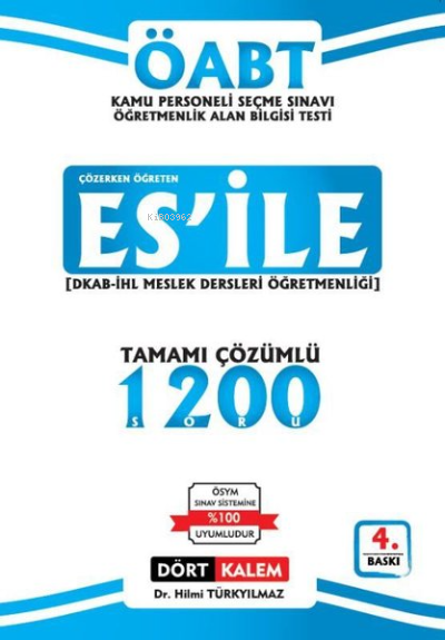  Çözerken Öğreten ESİle ÖABT Kamu Personeli Seçme Sınavı Tamamı Çözümlü Soru Bankası | Çözerken Öğreten ESİle ÖABT Kamu Personeli Seçme Sınavı Tamamı Çözümlü Soru Bankası | Hilmi Türkyılmaz | Dört Kalem Yayınları | 9786050695137 