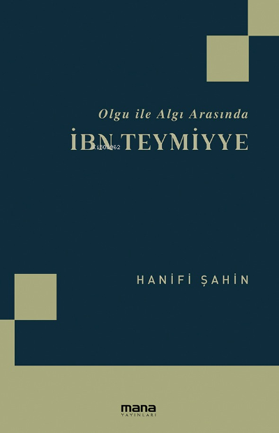 İbn Teymiyye;Olgu İle Algı Arasında