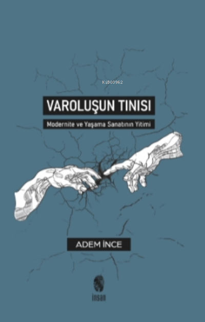 Varoluşun Tınısı;Modernite ve Yaşama Sanatının Yitimi