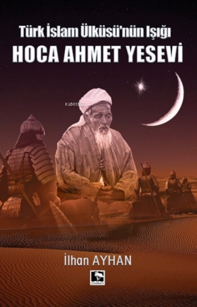 Türk İslam Ülküsü'nün Işığı Hoca Ahmet Yesevi